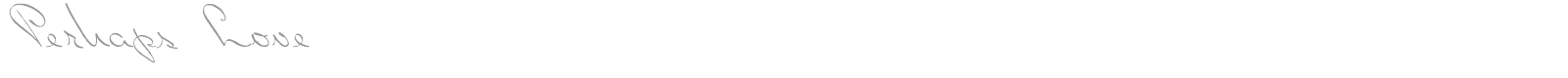 Perhaps Love font preview